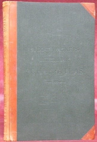 Methodischer Schul-Atlas. Entwoefen, Bearbeitet und Herausgegeben von Hermann Wagner. 63 …