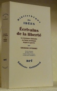 Ecrivains de la liberté. La Résistance littéraire en Union Soviétique …