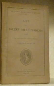 List of Foreign Correspondents of the Smithsonian Institution. Corrected to …