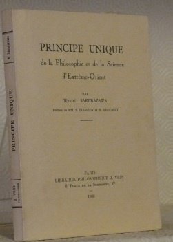 Principe unique de la philosophie et de la science d’Extrême-Orient.