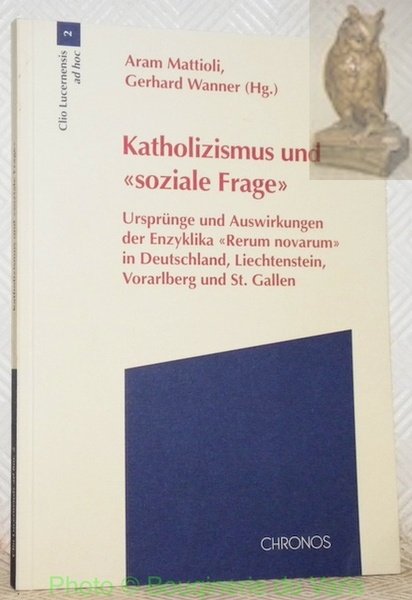 Katholizismus und “soziale Frage”. Ursprünge und Auswirkungen der Enzyklika “Rerum …
