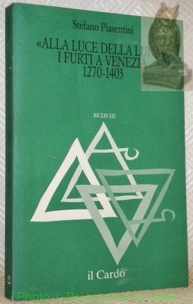 “Alla Luce della Luna” . I furti a Venezia (1270-1403).
