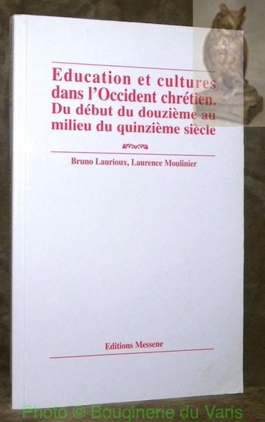 Education et cultures dans l’occident chrétien. Du début du douzième …