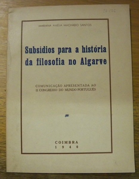 Subsidios para a historia da filosofia no Algarve. Comunicaçao apresentada …