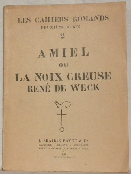 Amiel ou la noix creuse. Collection Les Cahiers Romands, 2e …