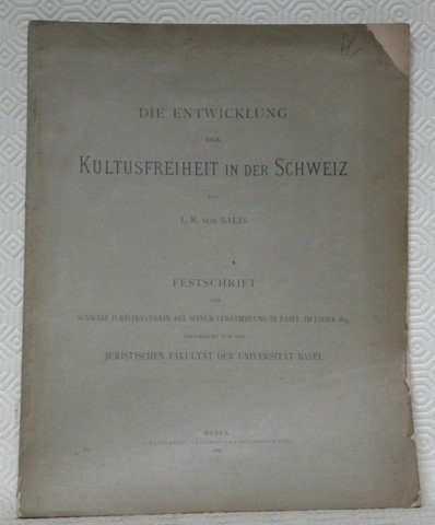 Die Entwicklung der Kultusfreiheit in der Schweiz. Festschrift dem Schweiz. …