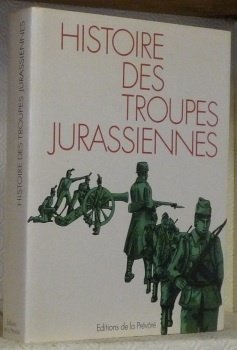 Histoire des troupes jurassiennes.