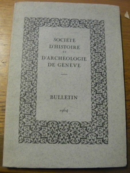 Bulletin de la Société d’Histoire et d’Archéologie de Genève. Tome …