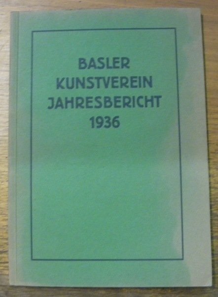 Balser Kunst. Jahresbericht 1936.