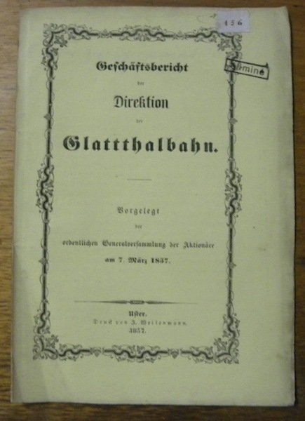 Geschaeftsbericht der Direktion der Glattthalbahn. Vorgelegt der ordentlichen Generalversammlung der …