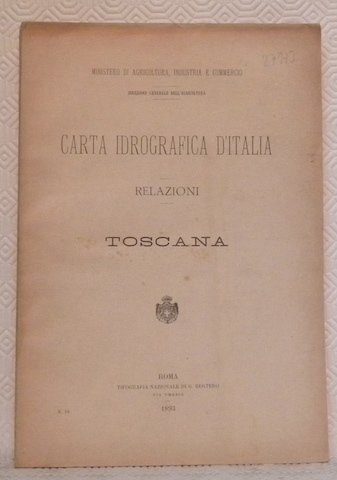 Carta idrografica d’Italia. Relazioni. Toscana. Ministerio di Agricoltura, Industria e …