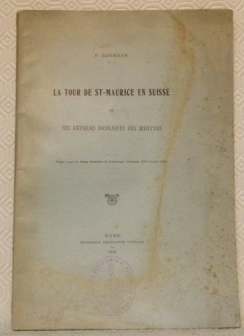 La Tour de St-Maurice en Suisse et ses antiques basiliques …