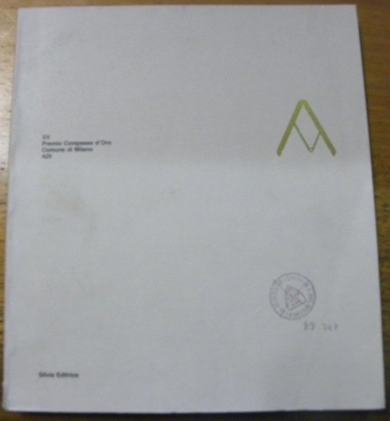 XV Premio Compasso d’Oro. Comune di Milano, ADI, Associazione per …