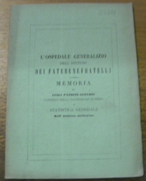 L’Ospedale generalizio dell’ Istituto dei Fatebenefratelli in ordine alle leggi …