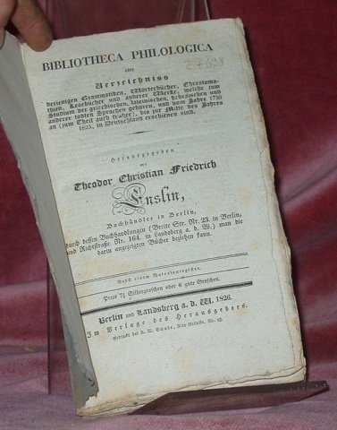 Bibliotheca Philologica oder Verzeichniss derjenigen Grammatiken, Wörterbücher, Chrestomathien, Lesebücher und …