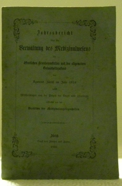 Jahresbericht über die Vervaltung des Medizinalwesens die öffentlichen Krankenanstalten und …