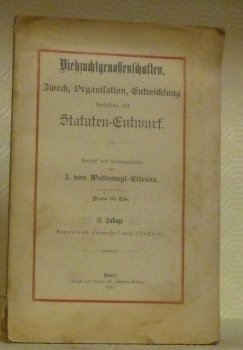 Viehzuchtgenossenschaft zweck, Organisation, Entwicklung derselben mit Statuten-Entwurf. 4. Auflage. Bedeutend …