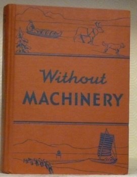This book is called Without Machinery because it is about …