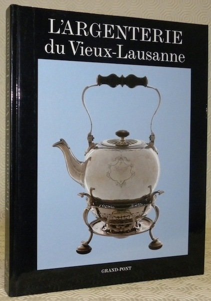 L’Argenterie du Vieux-Lausanne. Légendes de l’inventaire et prise des poinçons: …