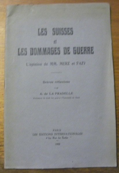 Les Suisses et les Dommages de Guerre. L’opinion de MM. Merz et Fazy.
