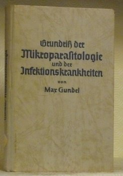 Grundriss der Mikroparasitologie und der Infektionskrankheiten.