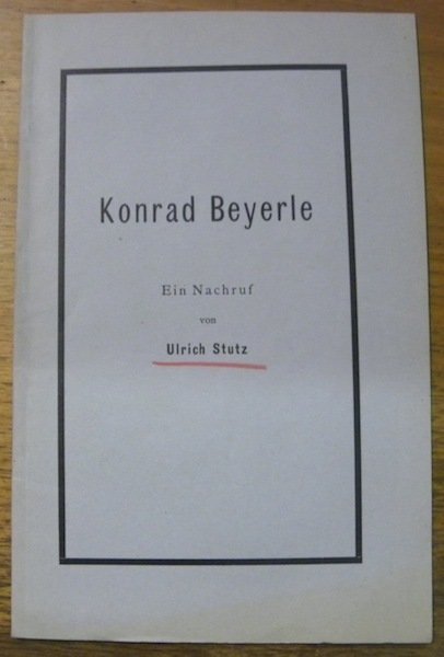 Konrad Beyerle. Ein Nachruf.