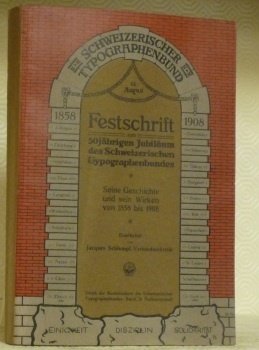 Der Schweizerische Typographenbund. Festschrift zum 50jährigen Jubiläum. Darstellung der Geschichte …