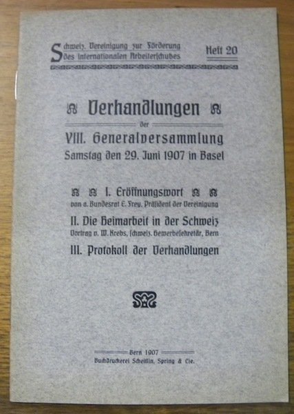 Schweiz. Vereinigung zur Forderung des Internationalen Arbeiterschutzes, Heft 20. Verhandlungen …