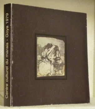 Goya 1746-1828. Peintures - Dessins - Gravures. 13 Mars - …