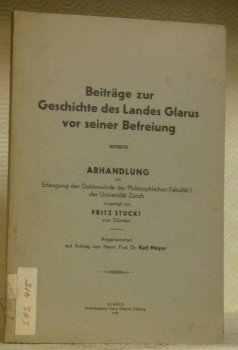 Beiträge zur Geschichte des Landes Glarus vor seiner Befreiung.