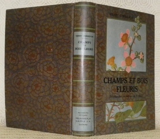 Champs et bois fleuris. Illsutré de 75 planches en couleurs …