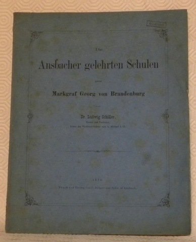 Die Ansbacher gelehrten Schulen unter Markgraf Georg von Brandenburg.