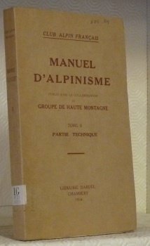 Manuel d’alpinisme. Publié avec la collaboration du Groupe de Haute …