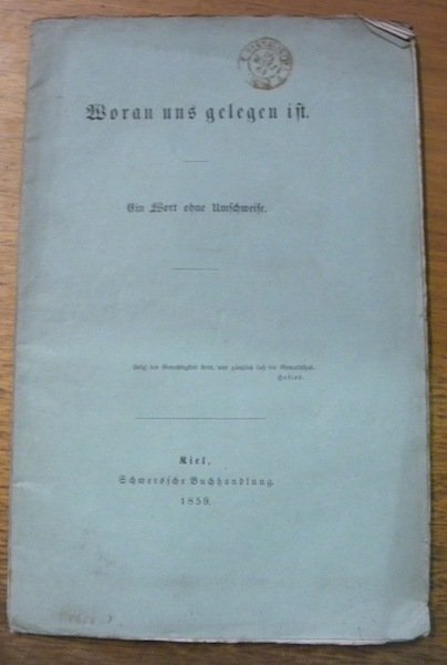 Woran uns gelegen ist. Ein Wort ohne Umschweife.