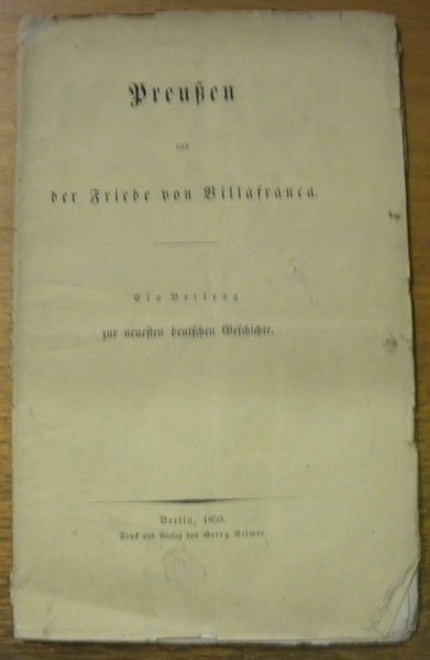 Preussen und der Friede von Villafranca. Ein Beitrag zur neuesten …