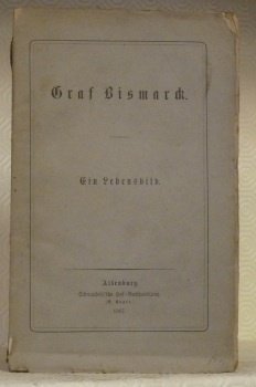 Graf Bismarck. Ein Lebensbild.