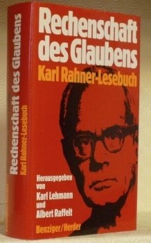 Rechenschaft des Glaubens. Karl Rahner-Lesebuch. Hrsg. von Karl Lehmann und …