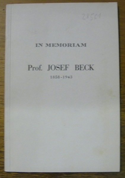 Im Memoriam Prof. JOSEF BECK 1858-1943.