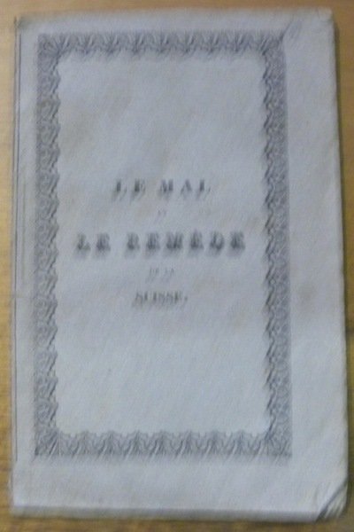 Le remède a coté du mal, ou l’unique moyen efficace …