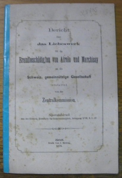 Bericht über das Liebeswerk für die Brandbeschädigten von Airolo und …