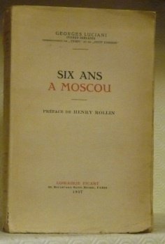 Six ans à Moscou. Préface de H. Rollin.