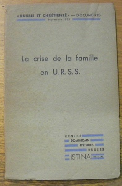La crise des familles en U.R.S.S. Centre dominicain d’études russes.