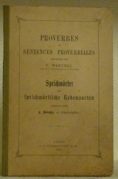 Proverbes et sentences proverbiales recueillis par F. Waechli, ancien inspecteur …