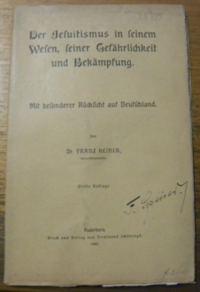 Der Jesuitismus in seinem Wesen, seiner Gefährlichkeit und Bekämpfung. Mit …