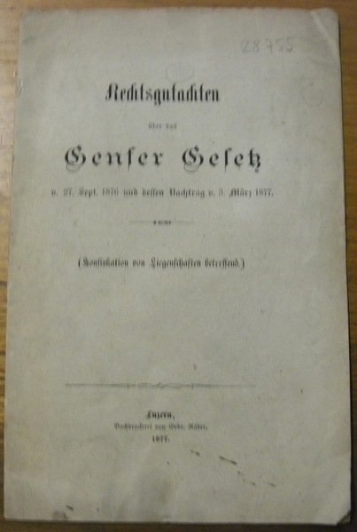 Rechtsgutachten über das Genfer Gesetz. Konsiskation von Liegenschaften betreffend.