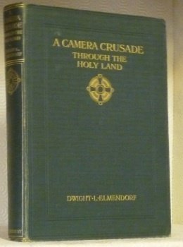 A camera crusade through the Holy Land. One hundred illustrations …