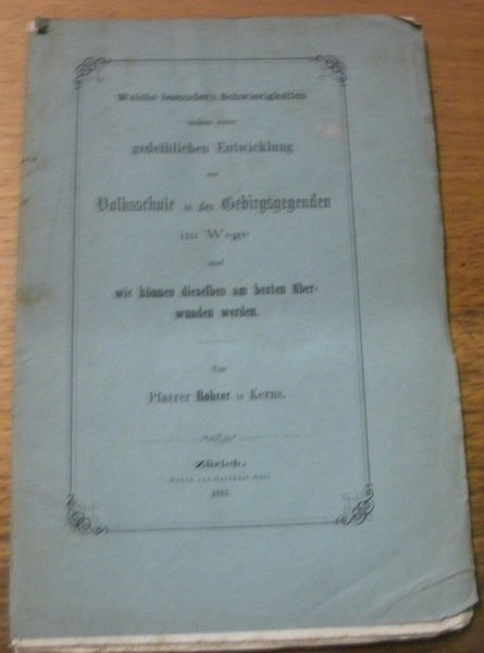 Welche besondern Schwierigkeiten stehen einer gedeihlichen Entwicklung der Volksschule in …