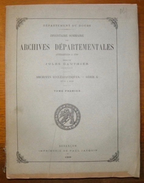 Inventaire sommaire des Archives Départementales antérieures à 1790. Département du …