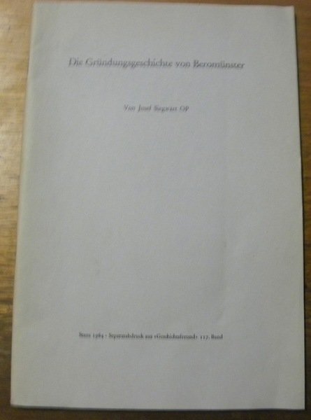 Die Gründungsgeschichte von Beromünster. Separatabdruck aus “Geschichtsfreund” 117, Band.