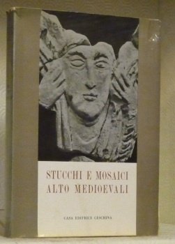 Stucchi e mosaici alto mediovali. Atti dell’ottavo Congresso di studi … | Immagine principale
